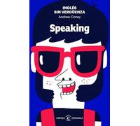 Inglés sin vergüenza: Speaking (Espasa Idiomas)