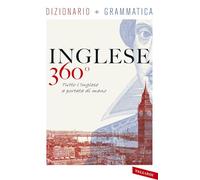Inglese 360°. Dizionario + grammatica. Tutto l'inglese a portata di mano (Dizionari 360°)