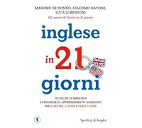 Inglese in 21 giorni. Tecniche di memoria e strategie di apprendimento avanzato per scrivere, capire e farsi capire (Tascabili Sperling)