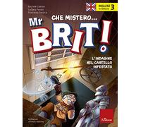 Inglese in giallo. Che mistero mr. Brit! Con QR Code. L' indagine nel castello infestato (Vol. 3) (Quaderni operativi)