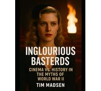 Inglourious Basterds: Cinema vs. History in the Myths of World War II