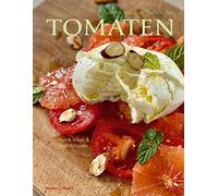 Ingo Schauser Henrik Vilain Rezepte aus dem Garten der Tomaten (Tapa dura)