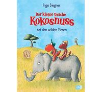 Ingo Siegner Der kleine Drache Kokosnuss bei den wilden Tieren (Die (Tapa dura)