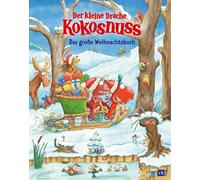 Ingo Siegner Der kleine Drache Kokosnuss - Das große Weihnachtsbuch: (Tapa dura)