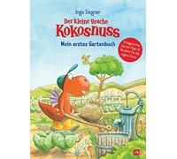 Ingo Siegner Der kleine Drache Kokosnuss - Mein erstes Gartenbuch: (Tapa blanda)