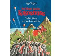 Ingo Siegner Der kleine Drache Kokosnuss - Vulkan-Alarm auf der Drac (Tapa dura)