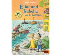 Ingo Siegner Eliot und Isabella und der Trüffeldieb: Roman. Mit viel (Tapa dura)