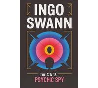 Ingo Swann: The CIA’s Psychic Spy