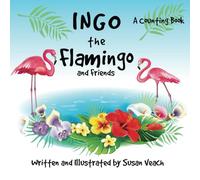 Ingo the Flamingo and Friends: A Counting Book