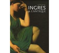 Ingres et l'Antique: L'illusion grecque