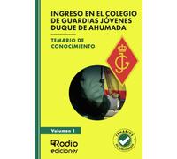 Ingreso en el Colegio de Guardias Jóvenes Duque de Ahumada. Temario de conocimiento. Volumen 1