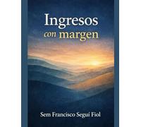 Ingresos con margen: Por qué ganar más no sirve si sigues atrapado en la continuidad (Trabajo y criterio)