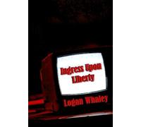 Ingress Upon Liberty