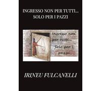 INGRESSO NON PER TUTTI...SOLO PER I PAZZI