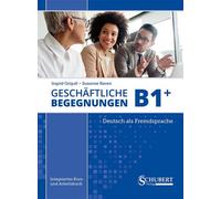Ingrid Grigull Geschäftliche Begegnungen B1+: Integriertes Kurs- (Tapa blanda)