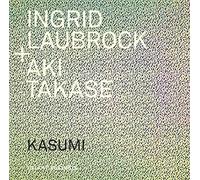 Ingrid Laubrock - Kasumi W/ AKI Takase