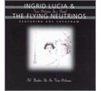 Ingrid Lucia & Flying Neutrinos - I'd Rather Be in New Orleans