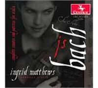 Ingrid Matthews - Bach: Sonatas and Partitas for Violin