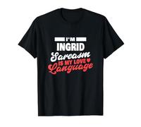 Ingrid Sarcasmo Amor Lenguaje Diciendo Divertido Nombre Ingrid Camiseta gráfica económica, Hombre, Negro, L