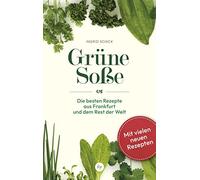 Ingrid Schick Grüne Soße: Die besten Rezepte aus Frankfurt und dem R (Tapa dura)