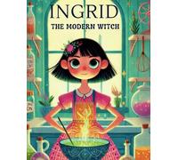 Ingrid The Modern Witch: Use your Magic
