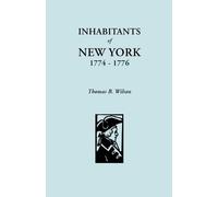 Inhabitants of New York, 1774-1776 by Thomas B. Wilson (2011-05-16)