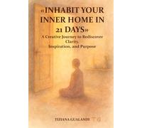 INHABITAT YOUR INNER HOME IN 21 DAYS: A creative journey to rediscover clarity, inspiration, and purpose