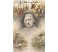 Inhabited by Light: A Poem of the Quaker Journey from George Fox to the 21st Century