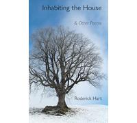 INHABITING THE HOUSE: & Other Poems