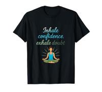 Inhale Confidence Exhale Doubt Yoga Mindfulness Design Camiseta