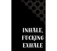 Inhale, Fucking Exhale: Perfect for personal use, or for your whole office. Get yours today!