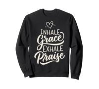 Inhale Grace Exhale Praise Sudadera