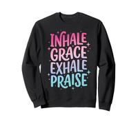 Inhale Grace Exhale Praise Sudadera