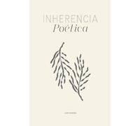 Inherencia Poética / Poetic Inherence