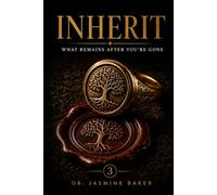 INHERIT: What Remains After You're Gone (The Legacy Series)