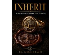 INHERIT: What Remains After You're Gone (The Legacy Series)
