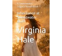 Inheritance at Sweetwater Bluff: A Sweetwater Legacy Novel-Book 1 (The Sweetwater Legacy Series)