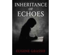 Inheritance of Echoes (The Michelle Cycle)