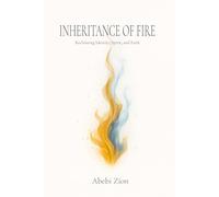 INHERITANCE OF FIRE: Reclaiming Identity, Spirit, and Faith.