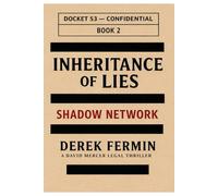 Inheritance of Lies : Shadow Network (The David Mercer Legal Thriller Series)