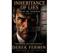 Inheritance of Lies - Trial By Silence: Trial By Silence: 3 (David Mercer Legal Thriller)