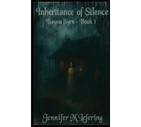 Inheritance of Silence: Bayou Born Book 1