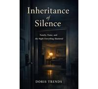 Inheritance of Silence: Family, Fame, and the Night Everything Shattered