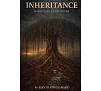 Inheritance: What the Land Keeps