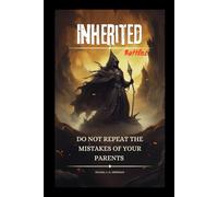 Inherited battles: Do not repeat the mistakes of your parents