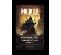 Inherited battles: Do not repeat the mistakes of your parents