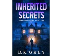 INHERITED SECRETS: Psychological Thriller. A mental hospital near a shadowy mansion. An unexpected inheritance. Buried experiments, twisted journals, ... and murder. (Hale Mansion SECRETS Collection)