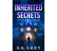 INHERITED SECRETS: Psychological Thriller. A mental hospital near a shadowy mansion. An unexpected inheritance. Buried experiments, twisted journals, ... murder.: 1 (Hale Mansion SECRETS Collection)