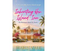Inheriting Her Island Inn: Starting Over in Her Forties on a Caribbean Island - A Second-Chance Beach Read (The Bluewater Island Inn, Book One)