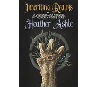 Inheriting Realms: A D’Erenellean Prequel in the Realm Riders Series